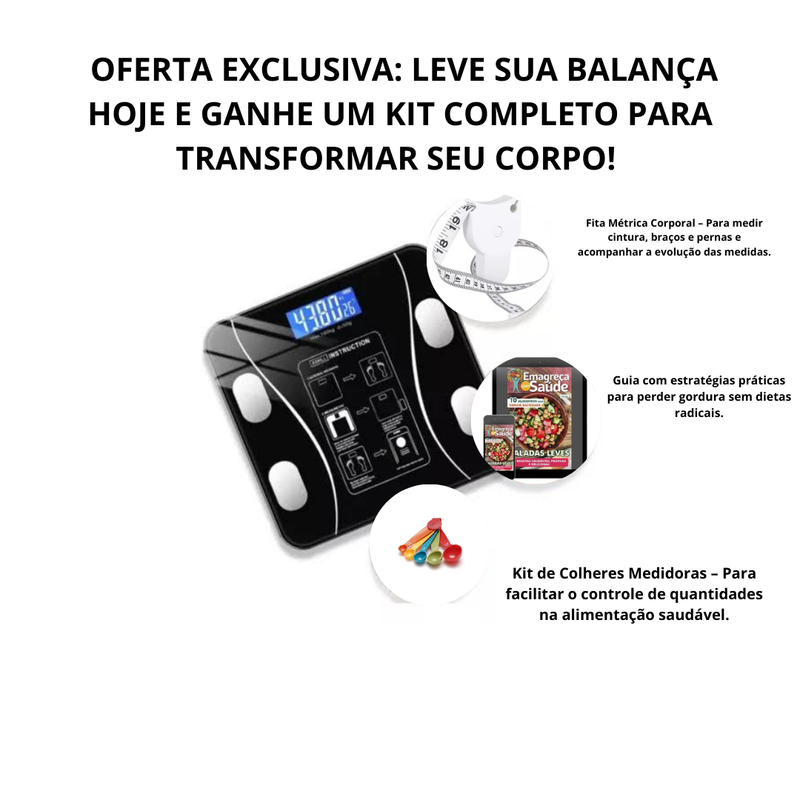 Balança Bioimpedância Digital Corporal - COMPRE 1 GANHE 3 BRINDES EXCLUSIVO